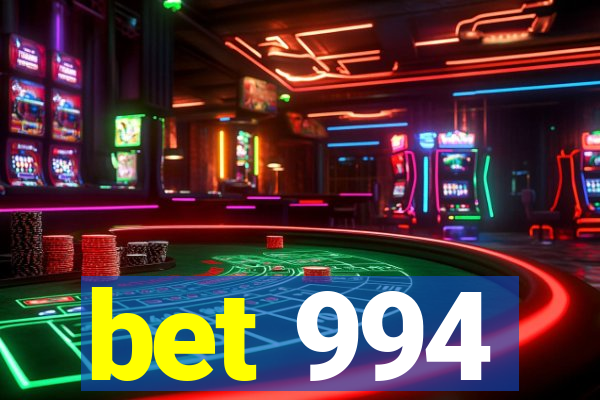 bet 994